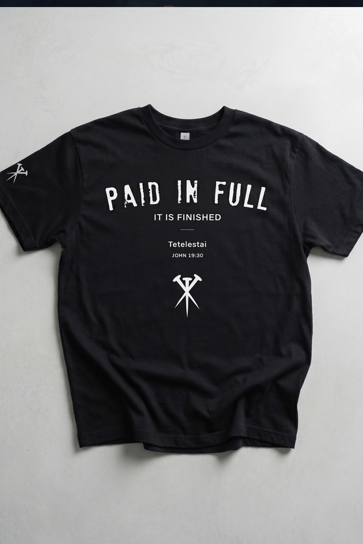 PAID IN FULL - It is finished - Tetelestai unisex - T SHIRT