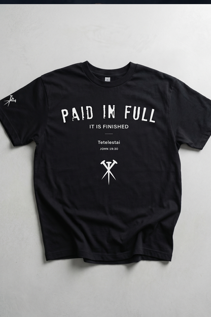 PAID IN FULL - It is finished - Tetelestai unisex - T SHIRT