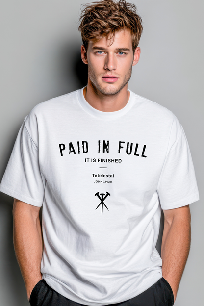 PAID IN FULL - It is finished - Tetelestai unisex - T SHIRT