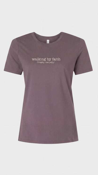 WALKING BY FAITH (tripping constantly) T-SHIRT