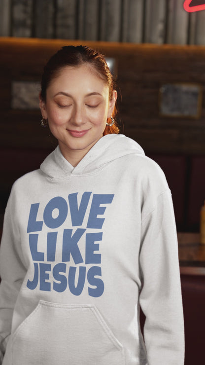 LOVE LIKE JESUS - HOODIE