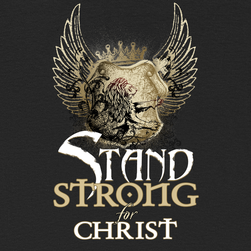 STAND STRONG AS A WITHNESS FOR CHRIST T-shirt