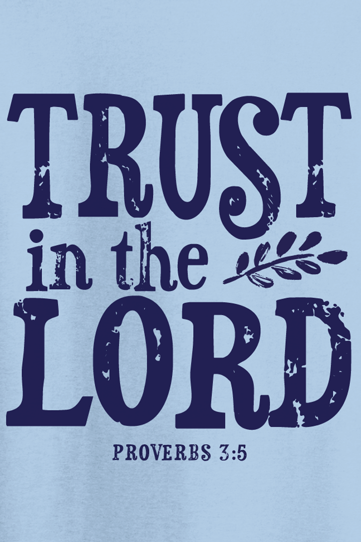 TRUST IN THE LORD TSHIRT