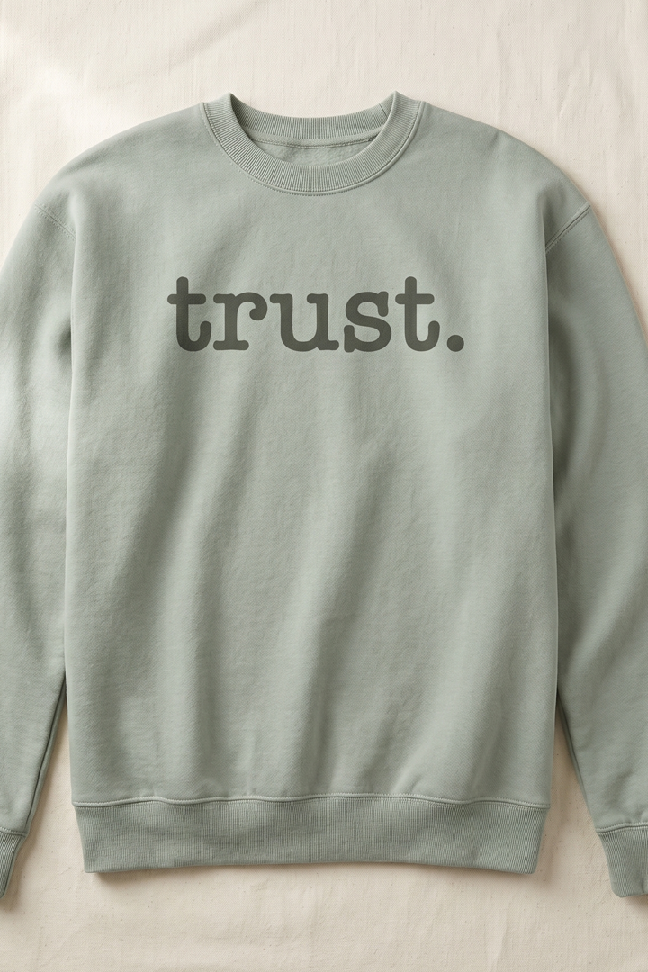 TRUST Crew Neck Sweatshirt