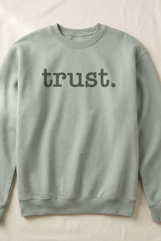 TRUST Crew Neck Sweatshirt