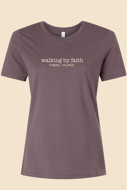 WALKING BY FAITH (tripping constantly) T-SHIRT