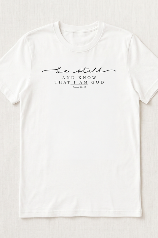 BE STILL AND KNOW I AM GOD HAND SCRIPT T-shirt