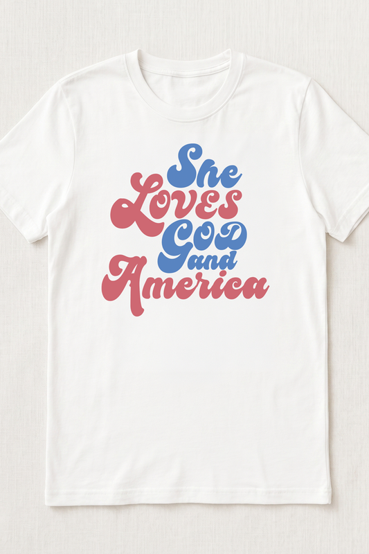 SHE LOVES GOD AND AMERICA T-shirt