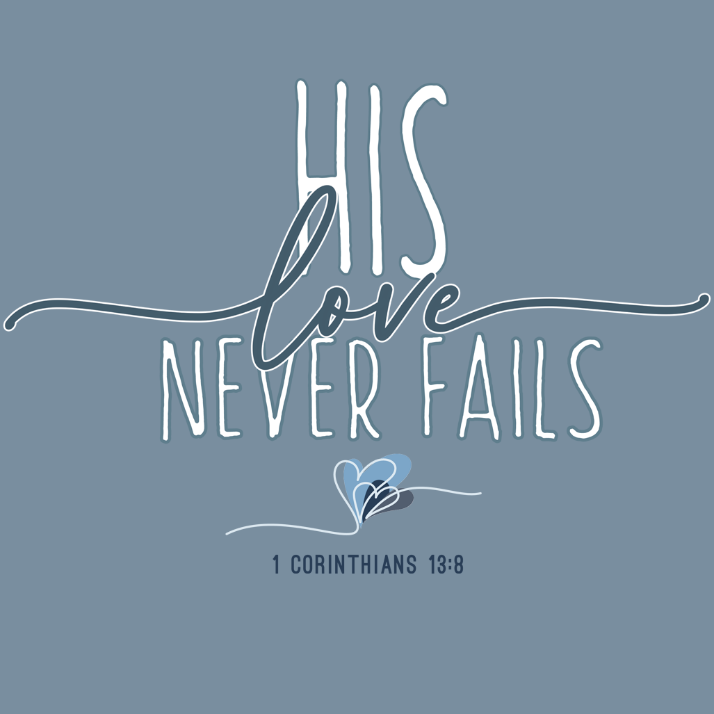 HIS LOVE NEVER FAILS HOODIE